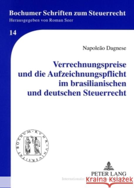 Verrechnungspreise Und Die Aufzeichnungspflicht Im Brasilianischen Und Deutschen Steuerrecht Seer, Roman 9783631588383 Lang, Peter, Gmbh, Internationaler Verlag Der - książka