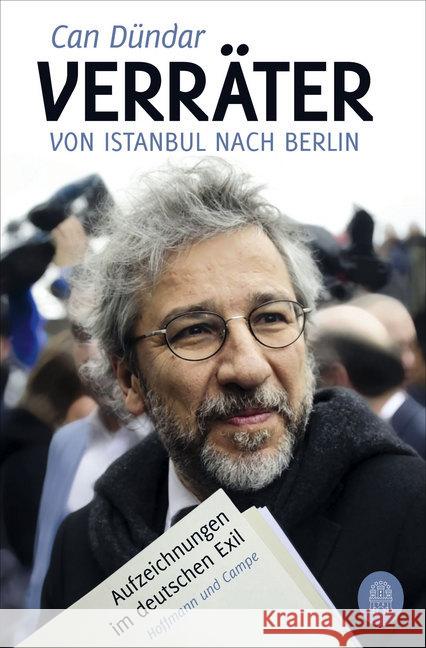 Verräter : Von Istanbul nach Berlin. Aufzeichnungen im deutschen Exil Dündar, Can 9783455005776 Hoffmann und Campe - książka