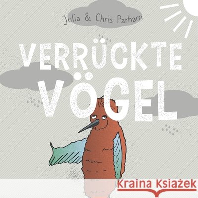 Verrückte Vögel Chris Parham, Julia Parham 9798774739394 Independently Published - książka