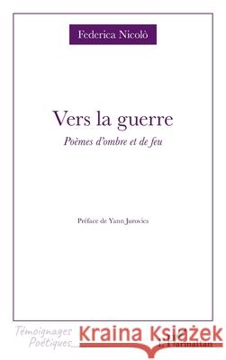 Vers la guerre Federica Nicol? Yann Jurovics 9782336553498 Editions L'Harmattan - książka