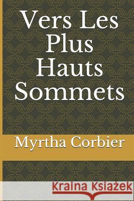 Vers Les Plus Hauts Sommets Myrtha Bien-Aim Corbier 9781791946562 Independently Published - książka