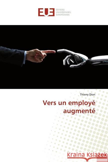 Vers un employé augmenté Dion, Thierry 9786139510498 Éditions universitaires européennes - książka