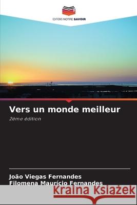 Vers un monde meilleur Fernandes, João Viegas, Fernandes, Filomena Maurício 9786202001625 Editions Notre Savoir - książka