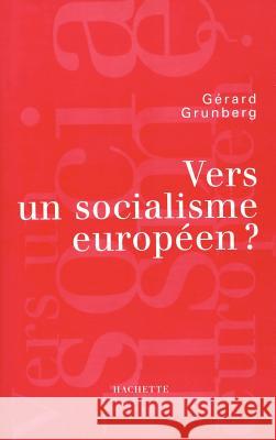Vers un socialisme europ?en ? Grunberg-G 9782012352605 Hachette Litt. - książka