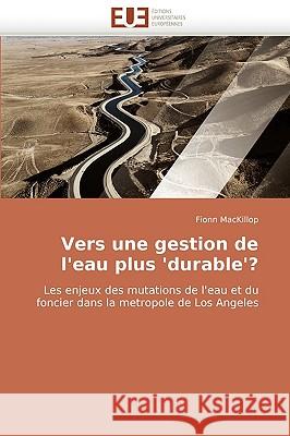 Vers Une Gestion de l''eau Plus ''durable''? MacKillop-F 9786131509933 Omniscriptum - książka