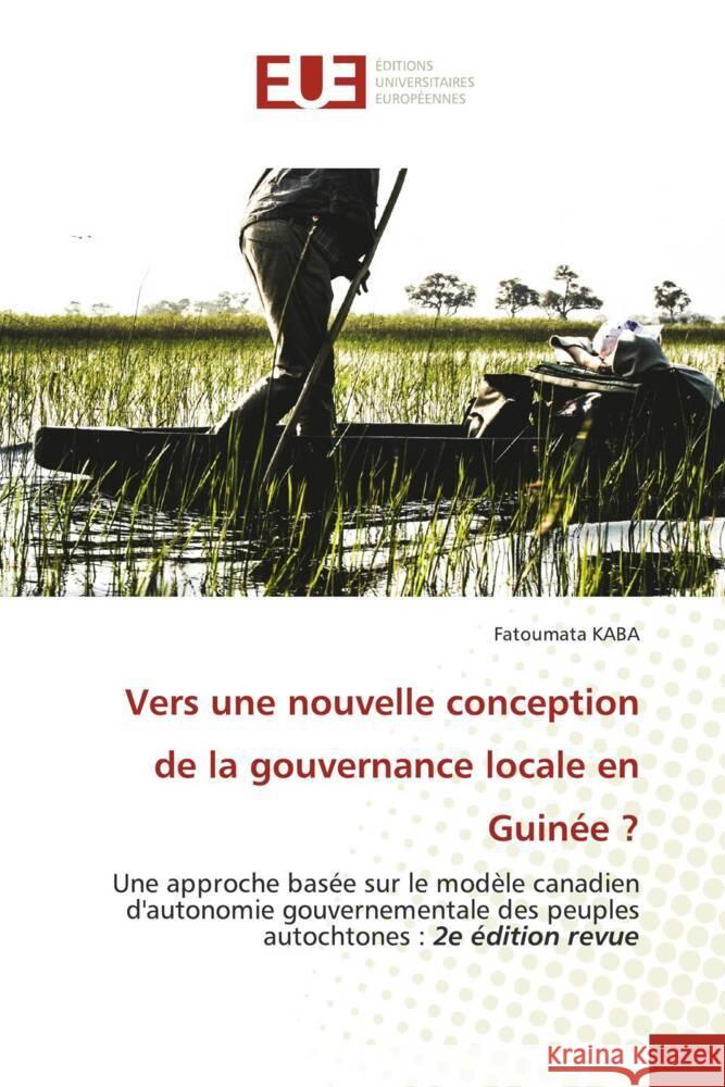 Vers une nouvelle conception de la gouvernance locale en Guinée ? Kaba, Fatoumata 9786208823894 Éditions universitaires européennes - książka