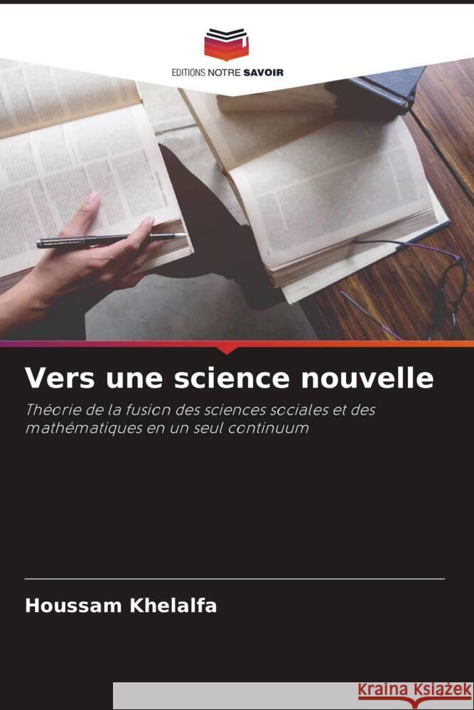 Vers une science nouvelle Khelalfa, Houssam 9786204934525 Editions Notre Savoir - książka