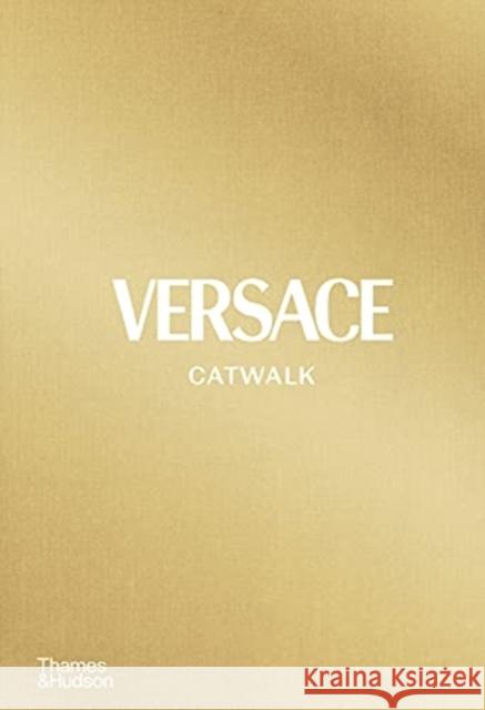 Versace Catwalk: The Complete Collections Tim Blanks 9780500023808 Thames & Hudson Ltd - książka