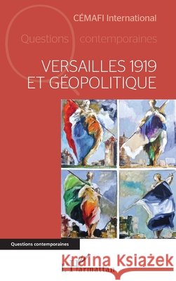 Versailles 1919 et géopolitique Cemafi International, Berthomieu, Claude, Guichard, Jean-Paul 9782140255601 Editions L'Harmattan - książka