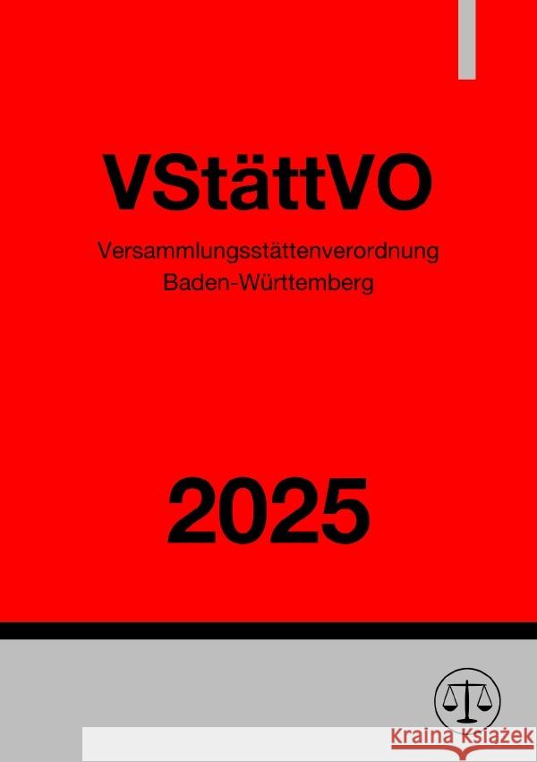 Versammlungsstättenverordnung Baden-Württemberg - VStättVO 2025 Deutschland, Gesetze24 9783819769573 epubli - książka