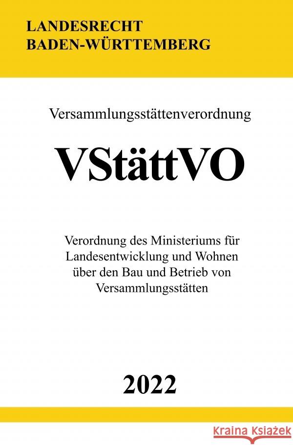 Versammlungsstättenverordnung VStättVO 2022 (Baden-Württemberg) Studier, Ronny 9783754947258 epubli - książka