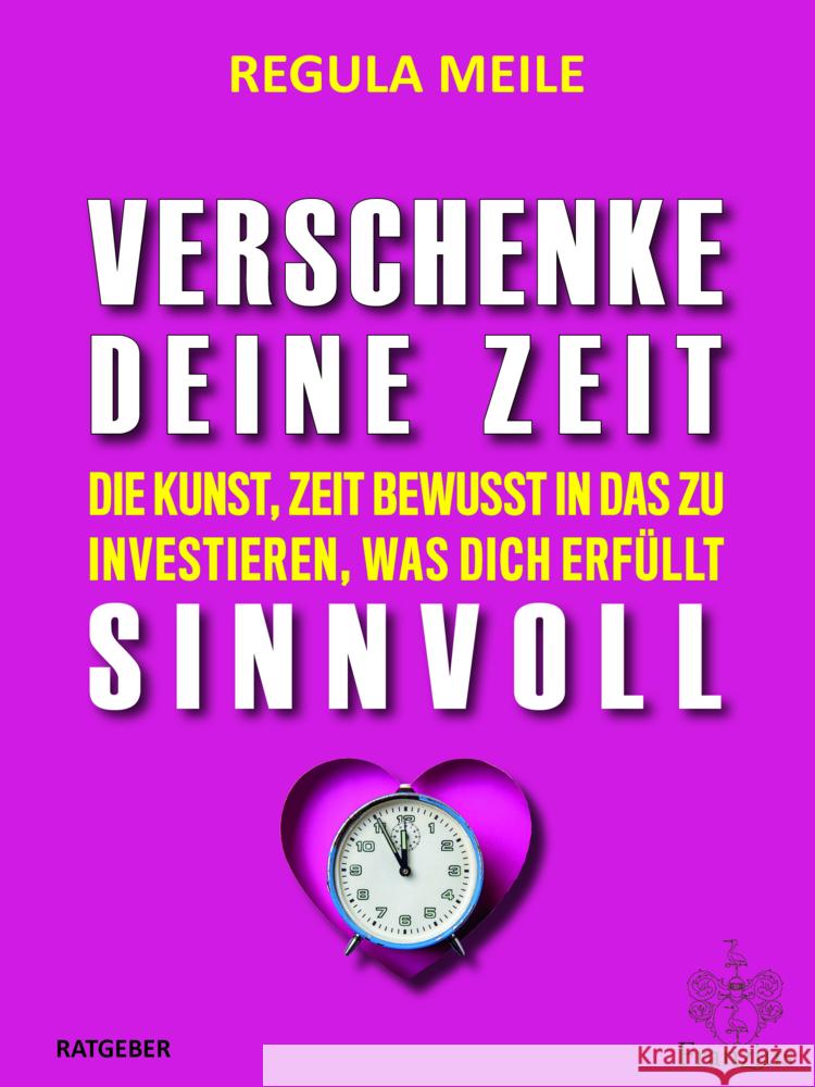 Verschenke deine Zeit sinnvoll Meile, Regula 9783960502340 Franzius Verlag - książka
