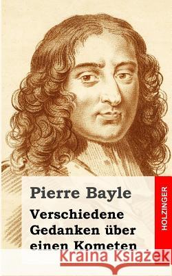 Verschiedene Gedanken über einen Kometen Bayle, Pierre 9781484030677 Createspace - książka