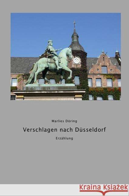 Verschlagen nach Düsseldorf Döring, Marlies 9783746702605 epubli - książka