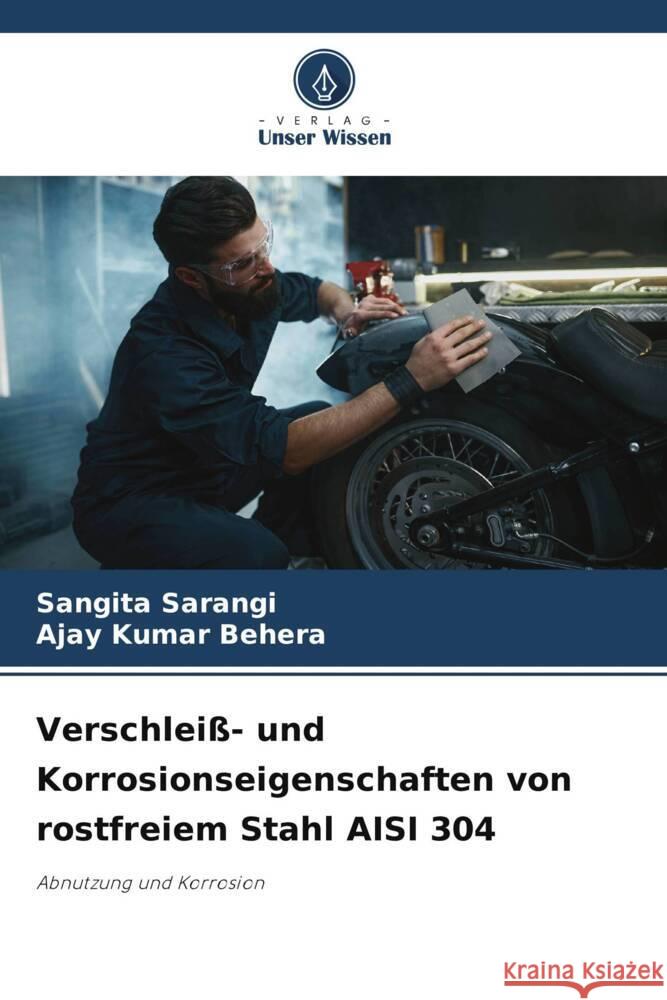 Verschleiß- und Korrosionseigenschaften von rostfreiem Stahl AISI 304 Sarangi, Sangita, Behera, Ajay Kumar 9786208208950 Verlag Unser Wissen - książka