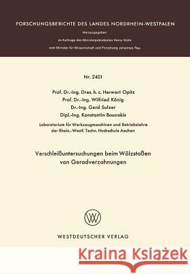 Verschleißuntersuchungen Beim Wälzstoßen Von Geradverzahnungen Opitz, Herwart 9783531024011 Springer - książka