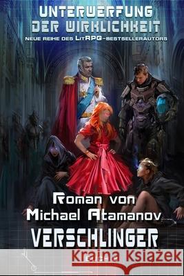 Verschlinger (Unterwerfung der Wirklichkeit Buch 8): LitRPG-Serie Michael Atamanov 9788076194878 Magic Dome Books - książka