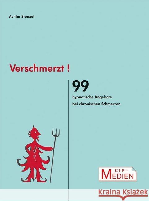Verschmerzt! : 99 hypnotische Angebote bei chronischen Schmerzen Stenzel, Achim 9783862940615 CIP-MEDIEN-Verlag - książka