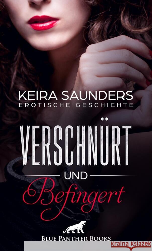 Verschnürt und befingert | Erotische Geschichte + 2 weitere Geschichten Saunders, Keira 9783756146543 blue panther books - książka