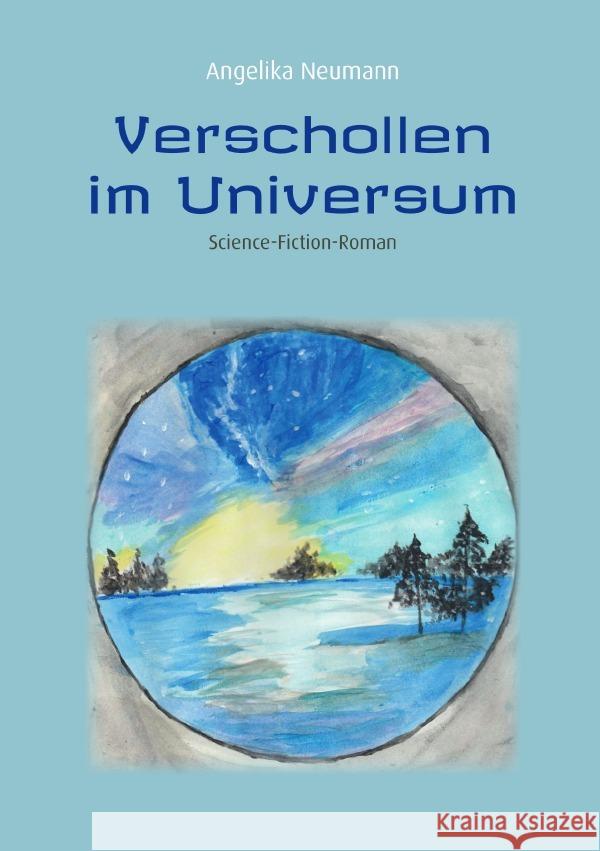 Verschollen im Universum Neumann, Angelika 9783759806604 epubli - książka