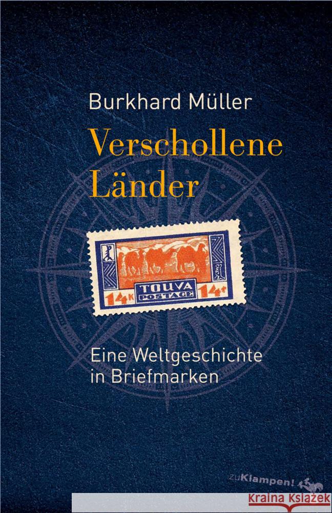 Verschollene Länder : Eine Weltgeschichte in Briefmarken Müller, Burkhard 9783866742215 zu Klampen - książka