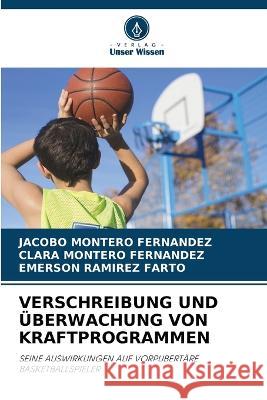 Verschreibung Und UEberwachung Von Kraftprogrammen Jacobo Montero Fernandez Clara Montero Fernandez Emerson Ramirez Farto 9786205735930 Verlag Unser Wissen - książka