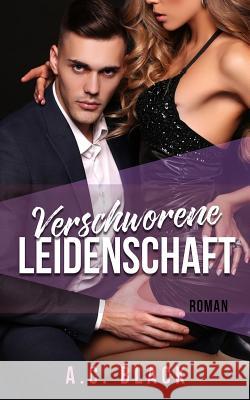 Verschworene Leidenschaft A. C. Black 9781720389767 Createspace Independent Publishing Platform - książka