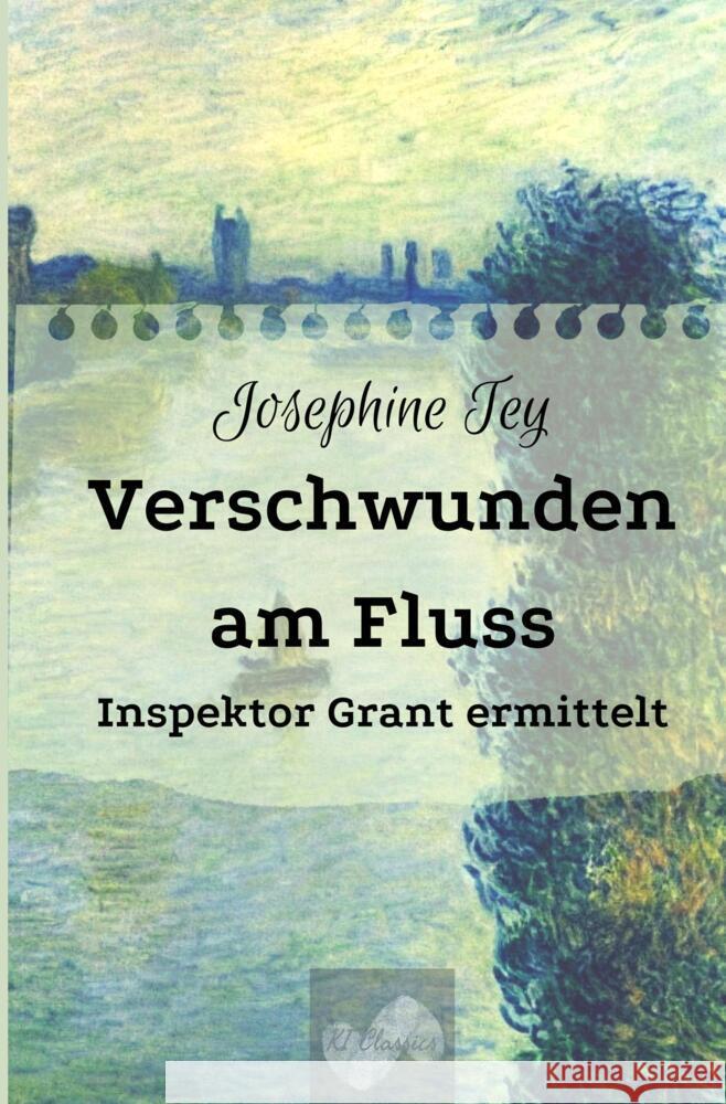 Verschwunden am Fluss Tey, Josephine 9783759245588 KI Classics - książka