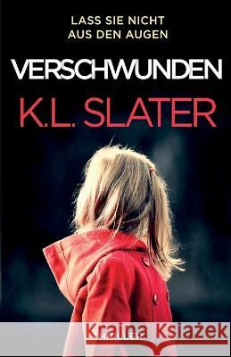 Verschwunden: Thriller K L Slater Leslie Fried  9781803147772 Bookouture - książka