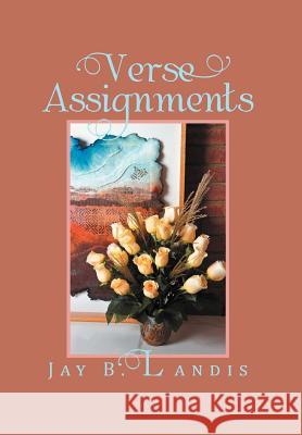 Verse Assignments Jay B. Landis 9781479780396 Xlibris Corporation - książka
