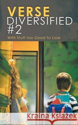 Verse Diversified #2: With Stuff Too Good to Lose Faucette, James W. 9781466934351 Trafford Publishing - książka