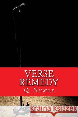 Verse Remedy: Words strong enough to mend & join the most broken of hearts. Nicole, Q. 9781508416807 Createspace - książka