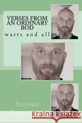 Verses from an Ordinary Bod: warts and all Rimmington, Stephen 9781723131097 Createspace Independent Publishing Platform - książka