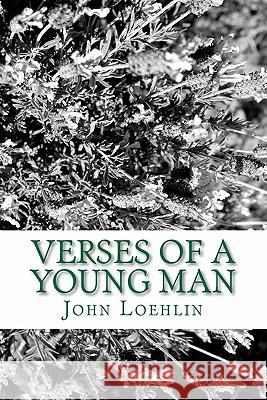 Verses of a Young Man John Loehlin 9781453601839 Createspace - książka