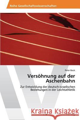 Versöhnung auf der Aschenbahn Bock Peter 9783639382938 AV Akademikerverlag - książka