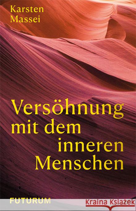 Versöhnung mit dem inneren Menschen Massei, Karsten 9783856362751 Futurum - książka