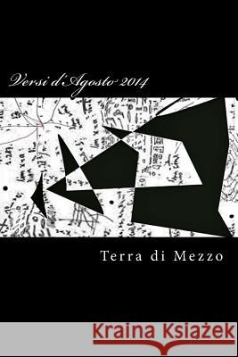 Versi d'Agosto 2014: Raccolta di poesie Terra Di Mezzo 9781500599881 Createspace - książka