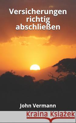 Versicherungen richtig abschließen Vermann, John 9781501052057 Createspace - książka