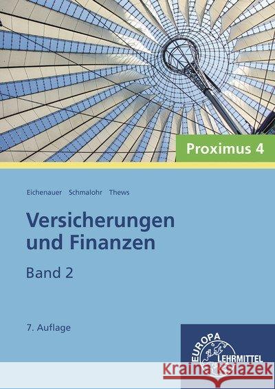 Versicherungen und Finanzen. .2 : Proximus 4 Eichenauer, Herbert; Schmalohr, Rolf; Thews, Uwe 9783808522905 Europa-Lehrmittel - książka