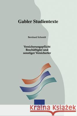 Versicherungspflicht Beschäftigter Und Sonstiger Versicherter: Studientext Nr.2 Schmidt, Bernhard 9783409009522 Gabler Verlag - książka