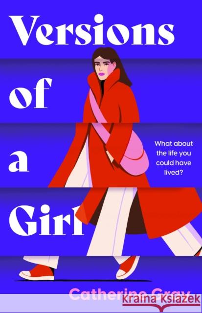 Versions of a Girl: 'A wild, heartbreaking, exhilarating ride' Daisy Buchanan Catherine Gray 9781802795165 Headline Publishing Group - książka