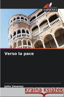Verso la pace Julio Jimenez   9786205654972 Edizioni Sapienza - książka