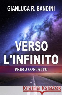 Verso l'Infinito (1): Primo Contatto Bandini, Gianluca Ranieri 9781517523459 Createspace - książka