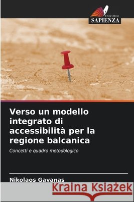 Verso un modello integrato di accessibilità per la regione balcanica Gavanas, Nikolaos 9786209563072 Edizioni Sapienza - książka