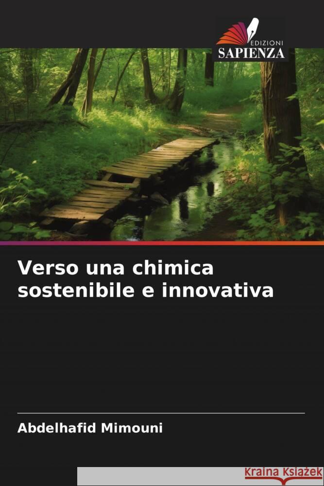Verso una chimica sostenibile e innovativa Mimouni, Abdelhafid 9786208268299 Edizioni Sapienza - książka