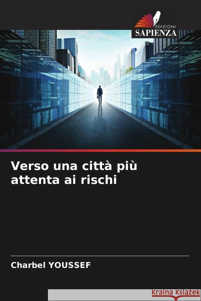 Verso una città più attenta ai rischi Youssef, Charbel 9786204460253 Edizioni Sapienza - książka