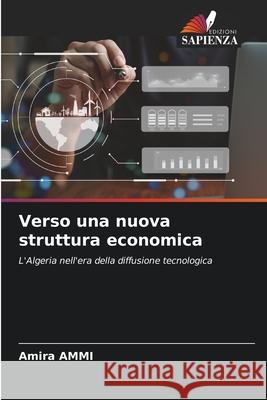 Verso una nuova struttura economica Amira Ammi 9786209248931 Edizioni Sapienza - książka