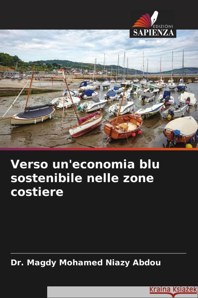 Verso un'economia blu sostenibile nelle zone costiere Magdy Mohamed Niaz 9786206643555 Edizioni Sapienza - książka