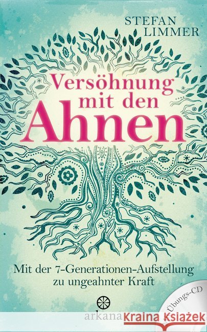 Versöhnung mit den Ahnen, m. Audio-CD : Mit der 7-Generationen-Aufstellung zu ungeahnter Kraft - Mit Übungs-CD Limmer, Stefan 9783442341733 Arkana - książka