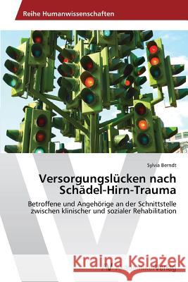 Versorgungslücken nach Schädel-Hirn-Trauma Berndt, Sylvia 9783639626612 AV Akademikerverlag - książka